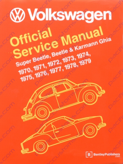 BENTLEY SERVICE MANUAL FOR BUGS, SUPER BEETLES, OR GHIAS 1970 TO 1979