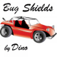 Bug Shields By Dino