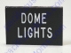 Dash Or Switch Self Adhesive I.D. Label For Interior  Dome Light Measures 9/16 Tall And 1-1/8 Wide